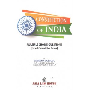 Asia Law House's Constitution of India Multiple Choice Questions (MCQs) for all Competitive Exams by Sameena Bazmoul